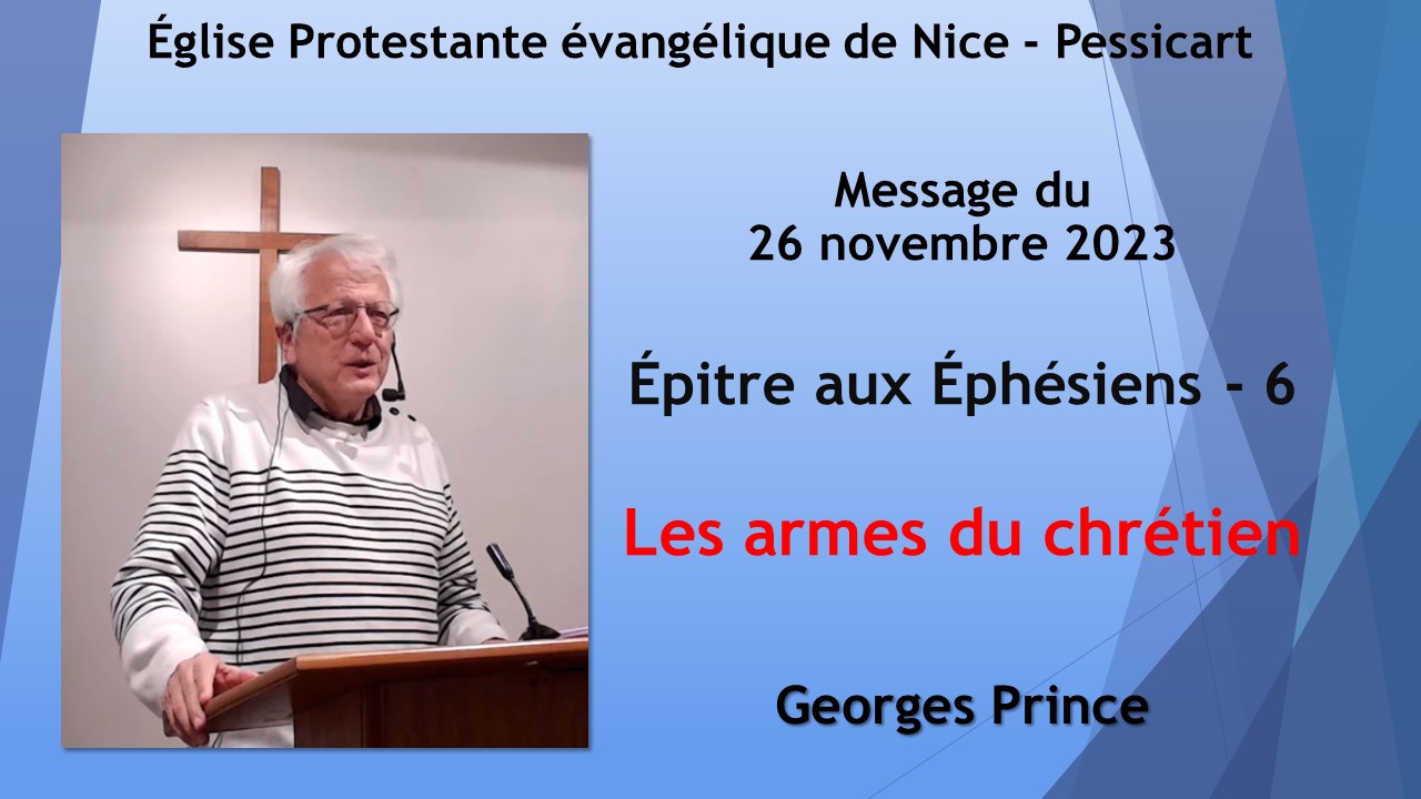 Message du dimanche 26 novembre 2023 - Georges Prince - L'Épitre aux Éphésiens - 6 - Les armes du chrétien